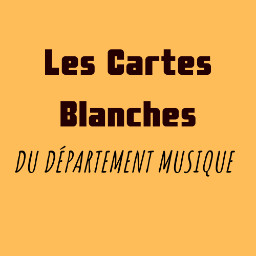 Les cartes blanches du département Musique